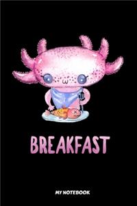 Axolotl Breakfast My Notebook