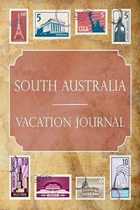 South Australia Vacation Journal: Blank Lined South Australia Travel Journal/Notebook/Diary Gift Idea for People Who Love to Travel