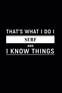 That's What I Do I Surf and I Know Things