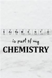 Sacramento Is Part of My Chemistry