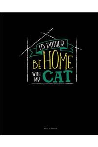 I'd Rather Be Home with My Cat