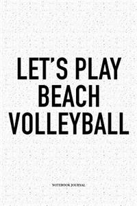 Let's Play Beach Volleyball