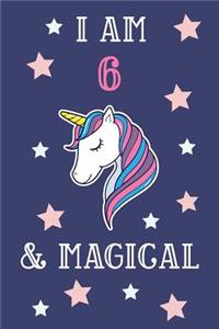 I Am 6 And Magical: Unicorn 6th Birthday Journal Present / Gift for Kids (6 x 9 - 110 Blank Lined Pages)