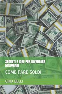 Segreti E Idee Per Diventare Milionari