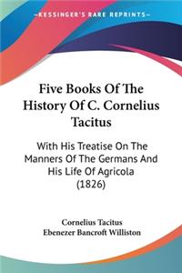 Five Books Of The History Of C. Cornelius Tacitus