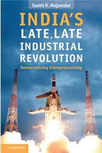 India's Late, Late Industrial Revolution