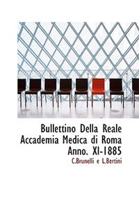 Bullettino Della Reale Accademia Medica Di Roma Anno. XI-1885