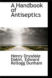 A Handbook of Antiseptics