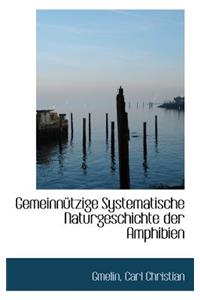 Gemeinn Tzige Systematische Naturgeschichte Der Amphibien