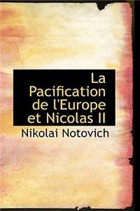 La Pacification de L'Europe Et Nicolas II