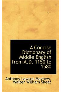 A Concise Dictionary of Middle English from A.D. 1150 to 1580
