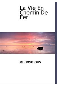 La Vie En Chemin de Fer