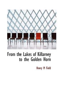 From the Lakes of Killarney to the Golden Horn