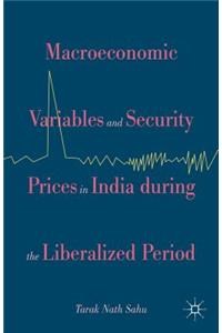 Macroeconomic Variables and Security Prices in India During the Liberalised Period