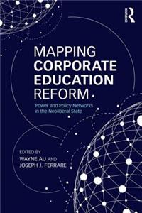 Mapping Corporate Education Reform