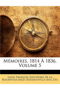 Mémoires, 1814 À 1836, Volume 5