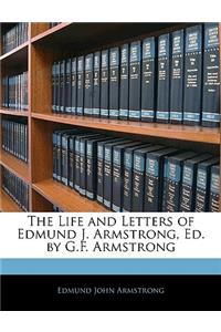 Life and Letters of Edmund J. Armstrong, Ed. by G.F. Armstrong