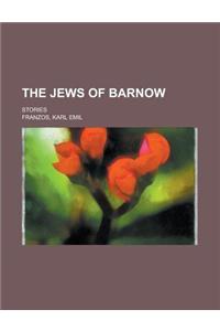 The Jews of Barnow; Stories