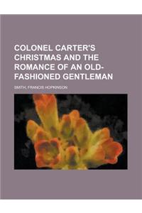 Colonel Carter's Christmas and the Romance of an Old-Fashioned Gentleman
