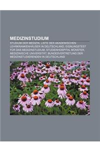 Medizinstudium: Studium Der Medizin, Liste Der Akademischen Lehrkrankenhauser in Deutschland, Eignungstest Fur Das Medizinstudium