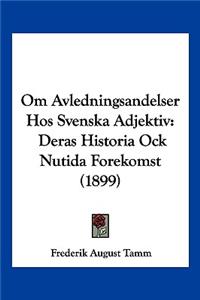 Om Avledningsandelser Hos Svenska Adjektiv