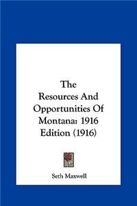 The Resources and Opportunities of Montana