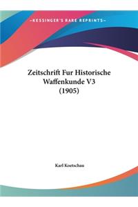 Zeitschrift Fur Historische Waffenkunde V3 (1905)