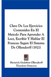 Clave de Los Ejercicios Contenidos En El Metodo Para Aprender a Leer, Escribir y Hablar El Frances