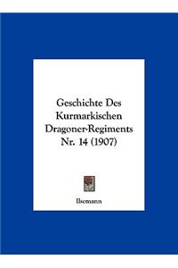 Geschichte Des Kurmarkischen Dragoner-Regiments Nr. 14 (1907)