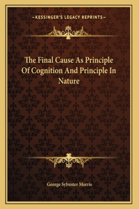 The Final Cause As Principle Of Cognition And Principle In Nature