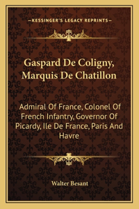 Gaspard de Coligny, Marquis de Chatillon