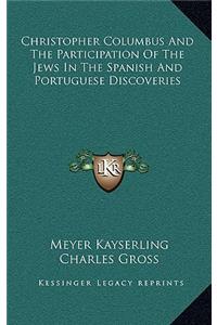 Christopher Columbus And The Participation Of The Jews In The Spanish And Portuguese Discoveries