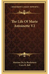 The Life of Marie Antoinette V2
