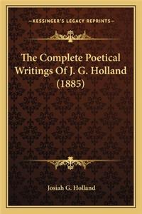 Complete Poetical Writings of J. G. Holland (1885) the Complete Poetical Writings of J. G. Holland (1885)