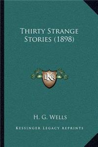 Thirty Strange Stories (1898)