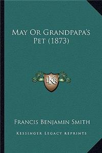 May or Grandpapa's Pet (1873)