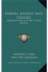 Horses, Jockeys And Crooks
