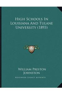 High Schools In Louisiana And Tulane University (1893)