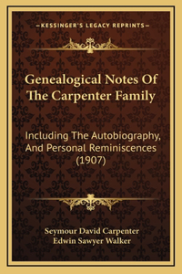 Genealogical Notes Of The Carpenter Family