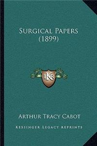 Surgical Papers (1899)