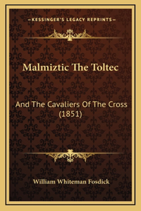 Malmiztic the Toltec