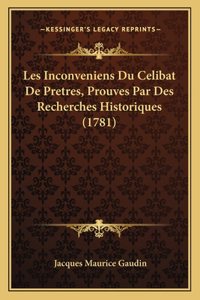 Les Inconveniens Du Celibat De Pretres, Prouves Par Des Recherches Historiques (1781)