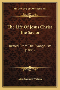 Life Of Jesus Christ The Savior