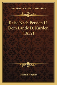 Reise Nach Persien U. Dem Lande D. Kurden (1852)