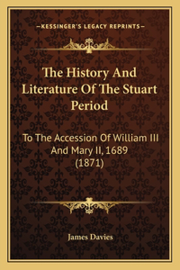 History And Literature Of The Stuart Period