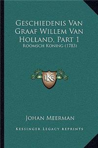 Geschiedenis Van Graaf Willem Van Holland, Part 1