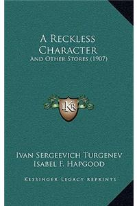 A Reckless Character