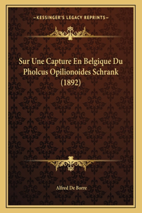 Sur Une Capture En Belgique Du Pholcus Opilionoides Schrank (1892)