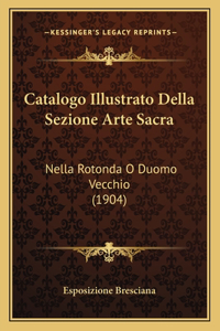 Catalogo Illustrato Della Sezione Arte Sacra
