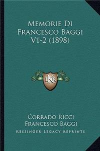 Memorie Di Francesco Baggi V1-2 (1898)